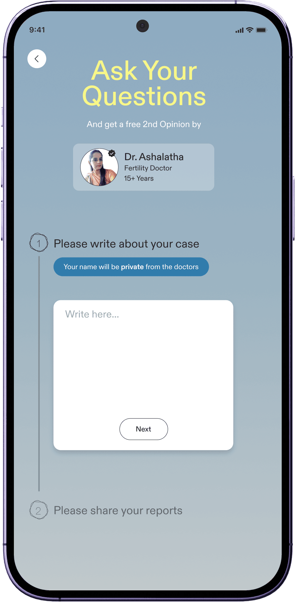 Ask your questions in complete privacy and get a 2nd Opinion from our expert doctors